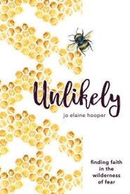 Unlikely: Finding Faith in the Wilderness of Fear