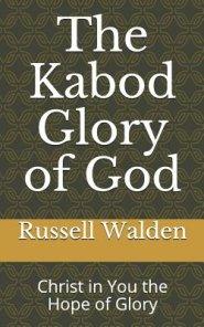 The Kabod Glory of God: Christ in You the Hope of Glory