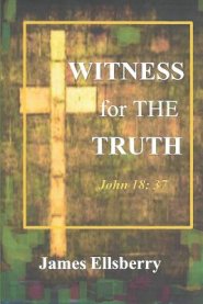 Witness for the Truth: John 18: 37