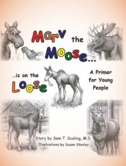 Marv the Moose is on the Loose: A Primer for Young People