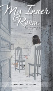 My Inner Room: Prayer Poems to God