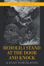 Behold, I Stand at the Door and Knock: A Study in Revelation