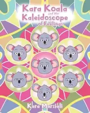 Kara Koala and Her Kaleidoscope of Feelings