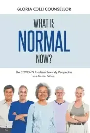 What Is Normal Now?: The COVID-19 Pandemic from My Perspective as a Senior Citizen