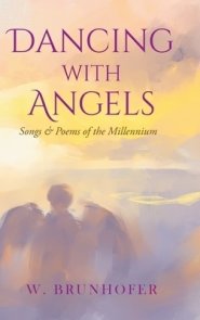 Dancing with Angels: Songs and Poems of the Millennium