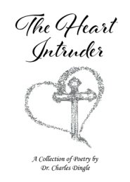 The Heart Intruder: A Collection of Poetry