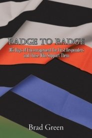 Badge to Badge: 365 Days of Encouragement for First Responders and Those Who Support Them