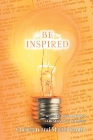 Be Inspired: Weekly Inspirations for Servant Leaders