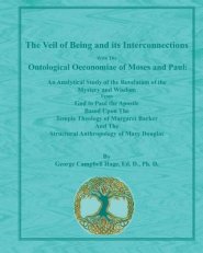 The Veil of Being and its Interconnections With The Ontological Oeconomiae of Moses and Paul: An Analytical Study of the Revelation of the Mystery and