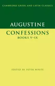 Augustine: Confessions Books V-ix