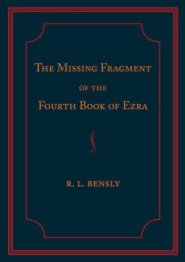 The Missing Fragment of the Fourth Book of Ezra