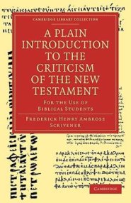 A Plain Introduction to the Criticism of the New Testament