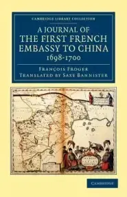 A Journal of the First French Embassy to China, 1698-1700