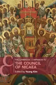 The Cambridge Companion to the Council of Nicaea