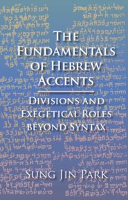 The Fundamentals of Hebrew Accents