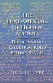 The Fundamentals of Hebrew Accents