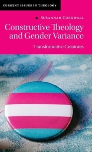 Constructive Theology and Gender Variance: Transformative Creatures