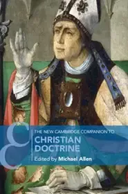 The New Cambridge Companion to Christian Doctrine