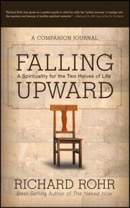 Falling Upward: A Spirituality for the Two Halves of Life -- A Companion Journal