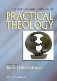 The Wiley-Blackwell Companion to Practical Theology