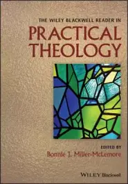 The Wiley Blackwell Reader in Practical Theology