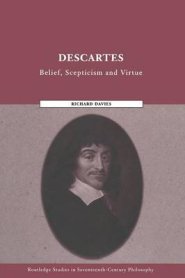 Descartes: Belief, Scepticism and Virtue