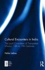 Cultural Encounters in India: The Local Co-Workers of Tranquebar Mission, 18th to 19th Centuries