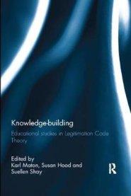 Knowledge-Building: Educational Studies in Legitimation Code Theory