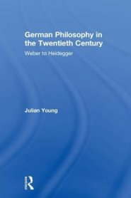 German Philosophy in the Twentieth Century: Weber to Heidegger