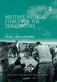 Military Medical Ethics for the 21st Century