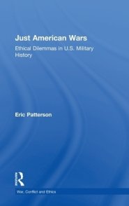 Just American Wars: Ethical Dilemmas in U.S. Military History