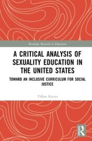 A Critical Analysis of Sexuality Education in the United States: Toward an Inclusive Curriculum for Social Justice