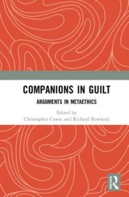 Companions in Guilt Arguments in Metaethics