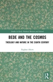 Bede and the Cosmos: Theology and Nature in the Eighth Century