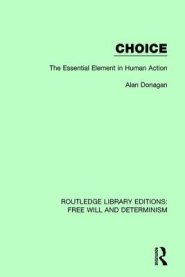 Choice: The Essential Element in Human Action