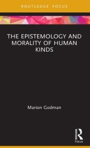 The Epistemology and Morality of Human Kinds