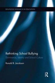 Rethinking School Bullying: Dominance, Identity and School Culture