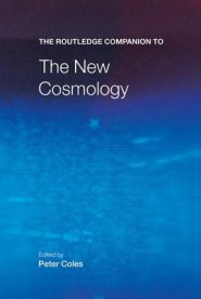 The Routledge Companion to the New Cosmology