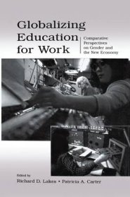 Globalizing Education for Work: Comparative Perspectives on Gender and the New Economy