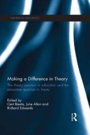 Making a Difference in Theory: The Theory Question in Education and the Education Question in Theory