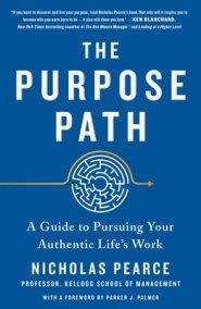 The Purpose Path: A Guide to Pursuing Your Authentic Life's Work