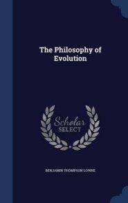 The Philosophy of Evolution