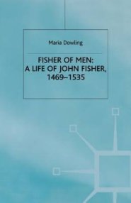 Fisher of Men: a Life of John Fisher, 1469-1535