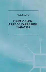 Fisher of Men: a Life of John Fisher, 1469-1535