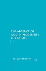 The Absence of God in Modernist Literature