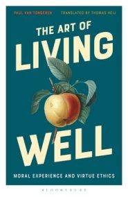 The Art of Living Well: Moral Experience and Virtue Ethics