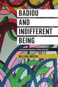 Badiou and Indifferent Being: A Critical Introduction to Being and Event