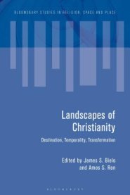 Landscapes of Christianity: Destination, Temporality, Transformation