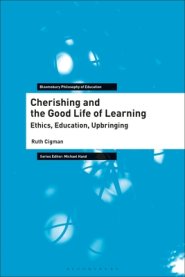 Cherishing and the Good Life of Learning: Ethics, Education, Upbringing