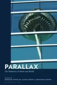 Parallax: The Dialectics of Mind and World